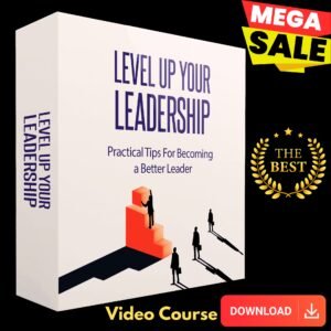 Level Up Your Leadership Upgrade Package (Video Course)