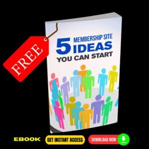 5 Membership Site Ideas You Can Start (FREE eBook)